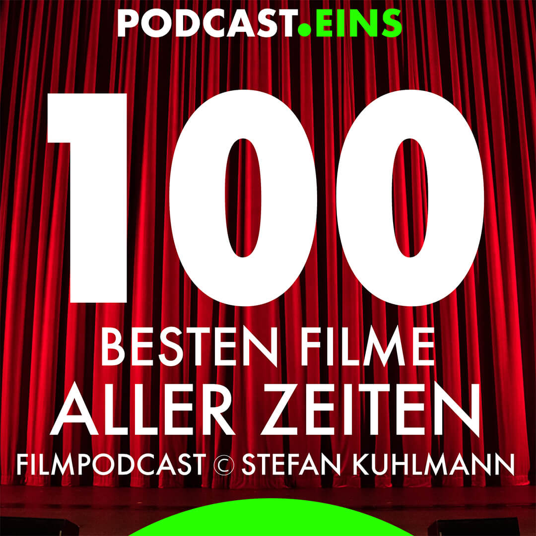 Cover 100 besten Filme aller Zeiten Podcast Eins Cover 100 besten Filme aller Zeiten Podcast Eins