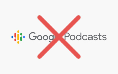 Das Ende von Google Podcasts: Was Nutzer jetzt wissen müssen