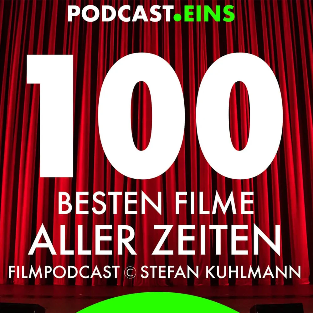 Cover des Podcasts 100 besten Filme aller Zeiten mit Stefan Kuhlmann und Fabian Maier