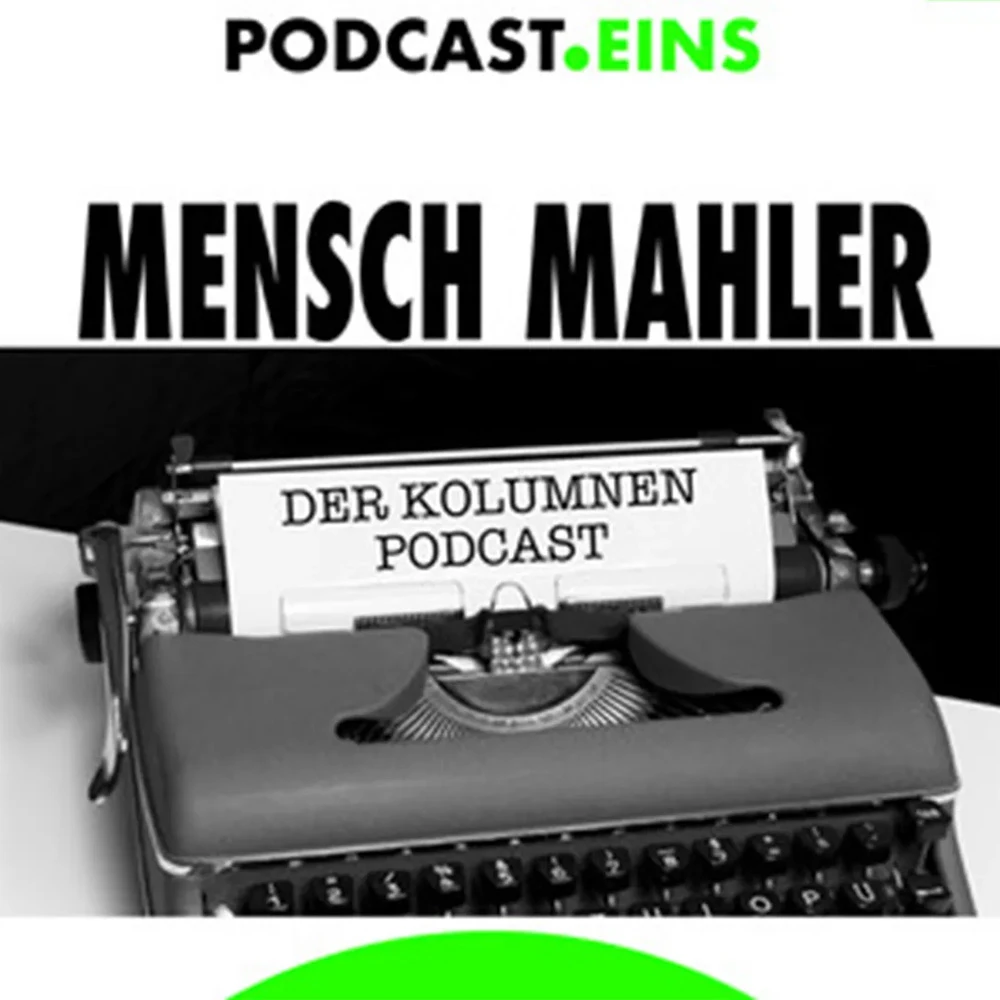 Cover der Podcast-Kolumne Mensch Mahler mit Günter Mahler