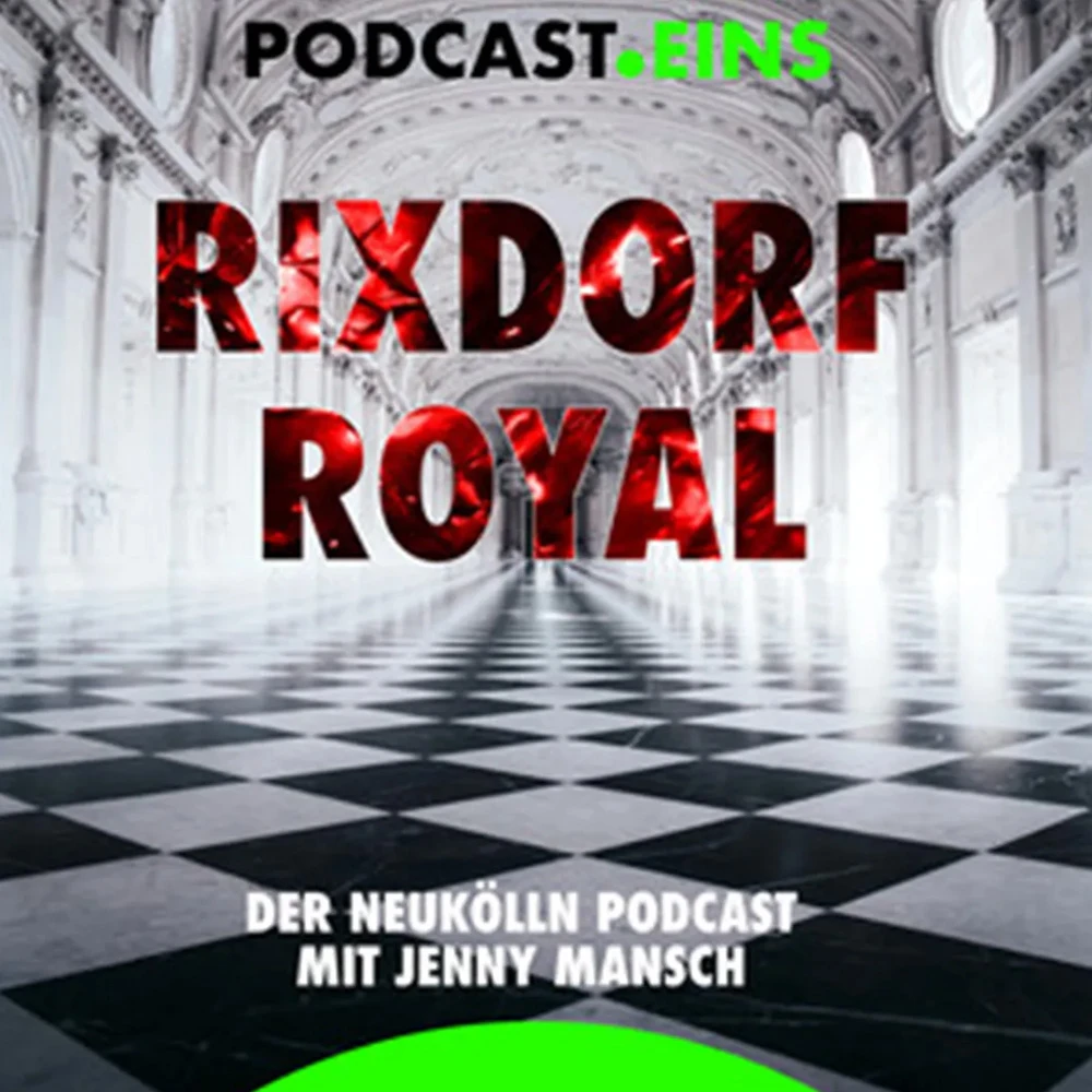 Cover des Neukölln-Podcasts Rixdorf Royal mit Jenny Mansch
